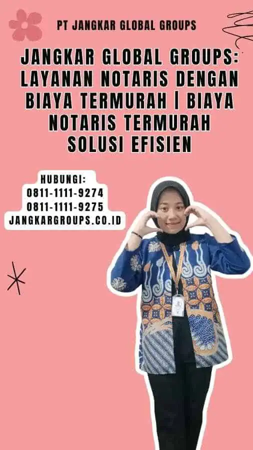 Jangkar Global Groups Layanan Notaris dengan Biaya Termurah Biaya notaris termurah Solusi Efisien