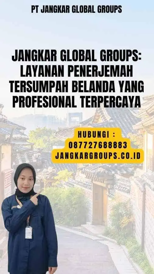 Jangkar Global Groups Layanan Penerjemah Tersumpah Belanda Yang Profesional Terpercaya