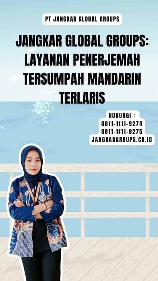 Jangkar Global Groups Layanan Penerjemah Tersumpah Mandarin Terlaris