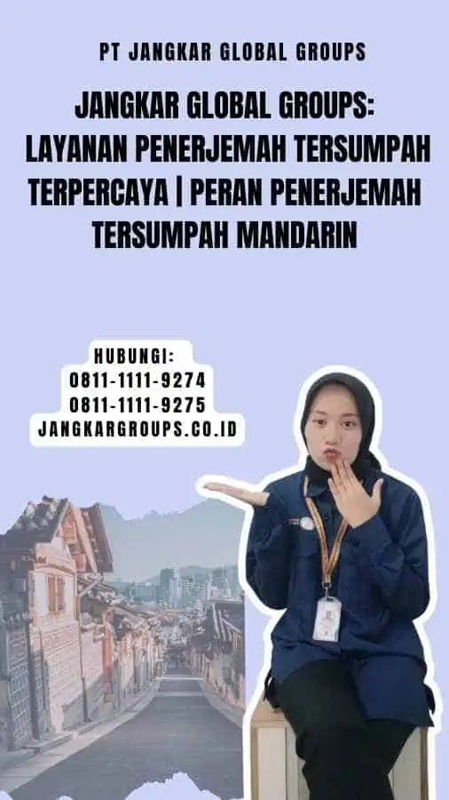 Jangkar Global Groups Layanan Penerjemah Tersumpah Terpercaya Peran Penerjemah Tersumpah Mandarin