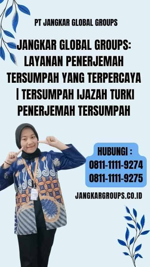 Jangkar Global Groups Layanan Penerjemah Tersumpah yang Terpercaya Tersumpah Ijazah Turki Penerjemah Tersumpah