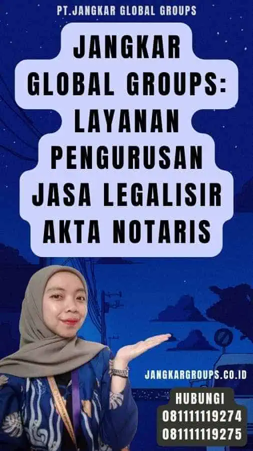 Jangkar Global Groups Layanan Pengurusan Jasa Legalisir Akta Notaris