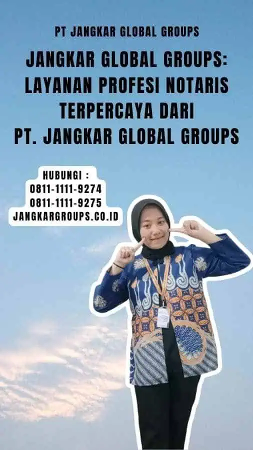 Jangkar Global Groups Layanan Profesi Notaris Terpercaya dari PT. Jangkar Global Groups