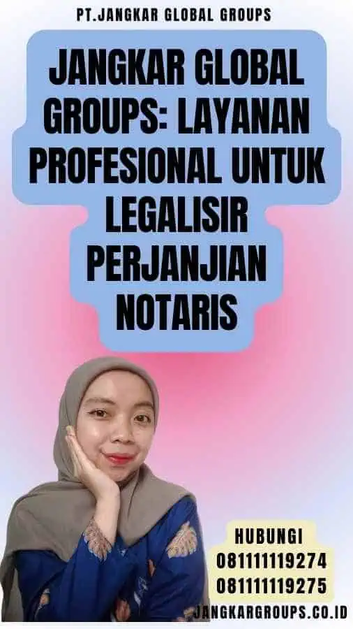 Jangkar Global Groups Layanan Profesional untuk Legalisir Perjanjian Notaris