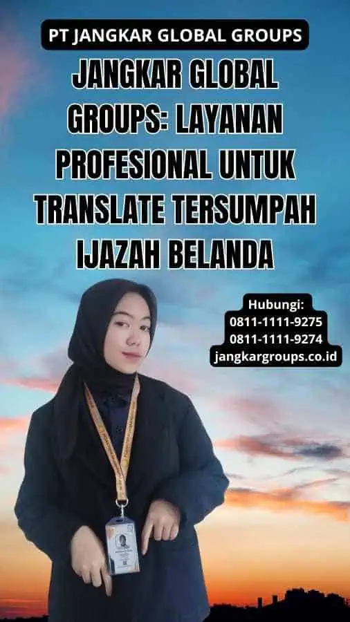 Jangkar Global Groups: Layanan Profesional untuk Translate Tersumpah Ijazah Belanda