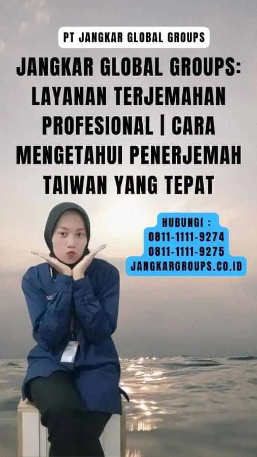 Jangkar Global Groups Layanan Terjemahan Profesional Cara Mengetahui Penerjemah Taiwan yang Tepat