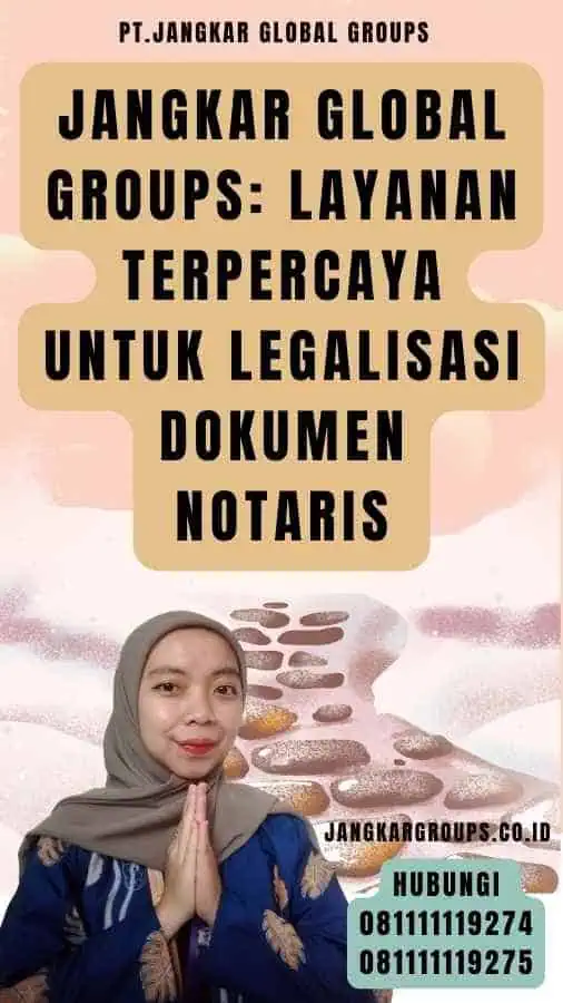 Jangkar Global Groups Layanan Terpercaya untuk Legalisasi Dokumen Notaris