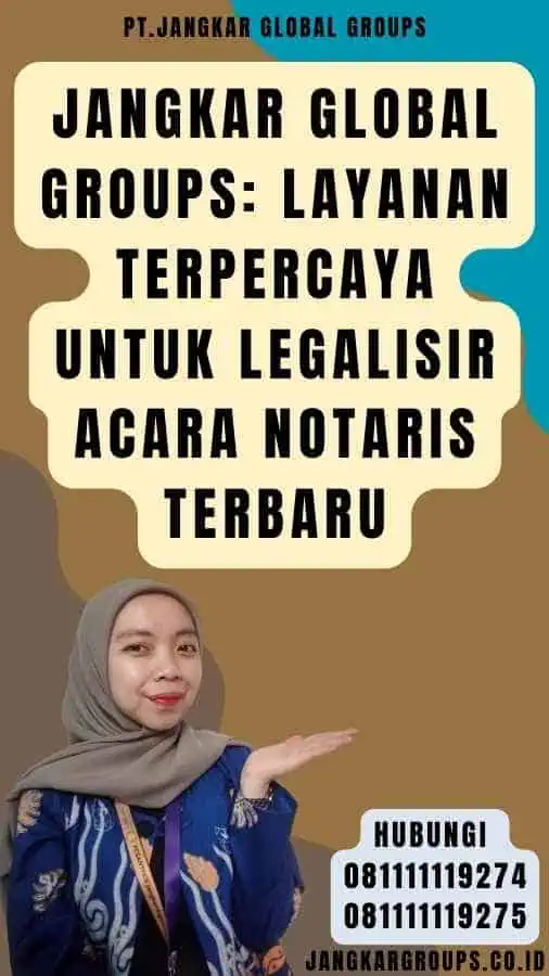 Jangkar Global Groups Layanan Terpercaya untuk Legalisir Acara Notaris Terbaru