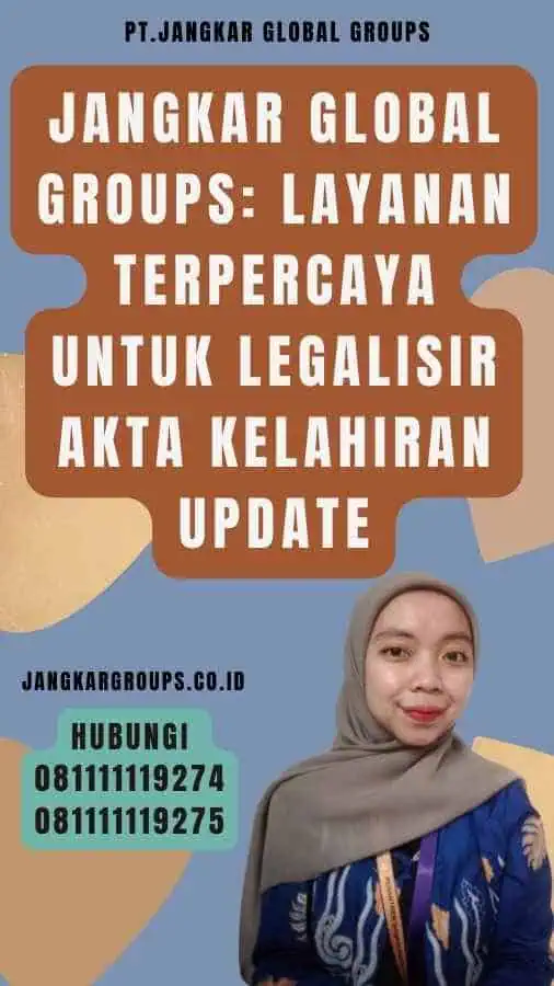 Jangkar Global Groups Layanan Terpercaya untuk Legalisir akta kelahiran update