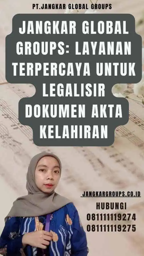 Jangkar Global Groups Layanan Terpercaya untuk Legalisir dokumen akta kelahiran