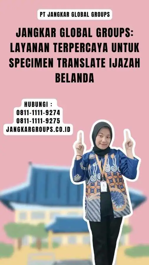 Jangkar Global Groups Layanan Terpercaya untuk Specimen Translate Ijazah Belanda