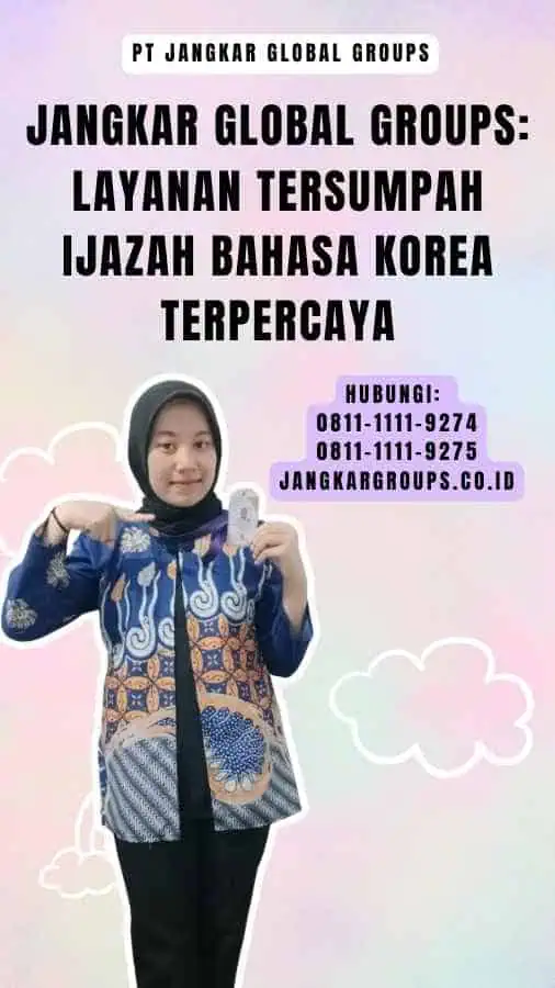 Jangkar Global Groups Layanan Tersumpah Ijazah untuk Bahasa Korea Terpercaya