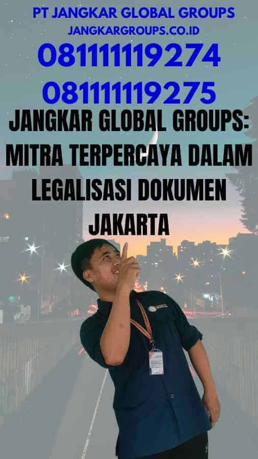 Jangkar Global Groups: Mitra Terpercaya dalam Legalisasi Dokumen Jakarta