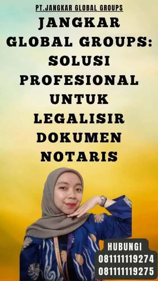 Jangkar Global Groups Solusi Profesional untuk Legalisir Dokumen Notaris