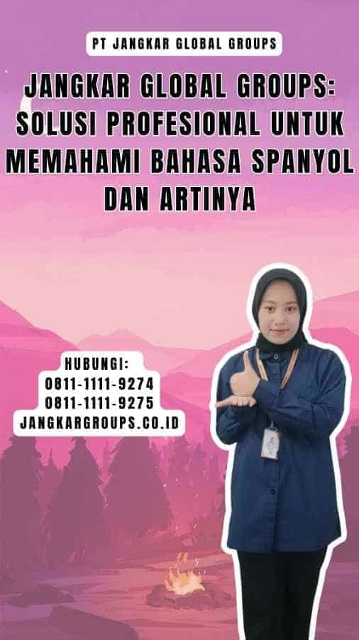 Jangkar Global Groups Solusi Profesional untuk Memahami Bahasa Spanyol dan Artinya