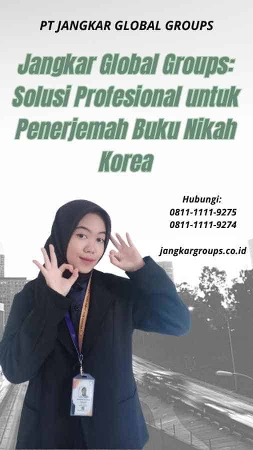 Jangkar Global Groups Solusi Profesional untuk Penerjemah Buku Nikah Korea