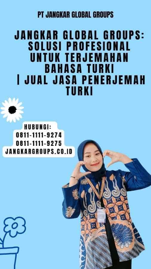 Jangkar Global Groups Solusi Profesional untuk Terjemahan Bahasa Turki Jual Jasa Penerjemah Turki 