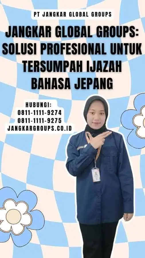 Jangkar Global Groups Solusi Profesional untuk Tersumpah Ijazah Bahasa Jepang