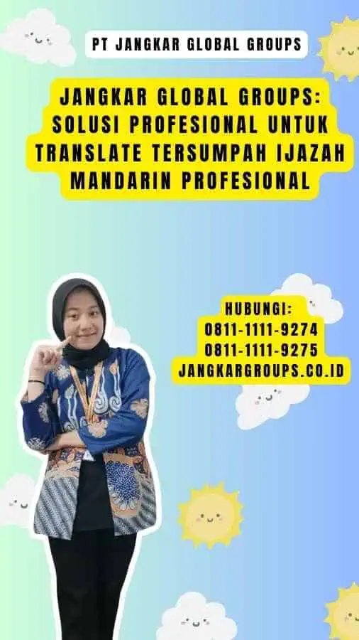 Jangkar Global Groups Solusi Profesional untuk Translate Tersumpah Ijazah Mandarin Profesional