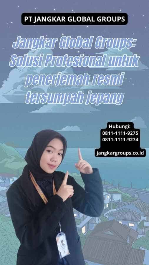 Jangkar Global Groups Solusi Profesional untuk penerjemah resmi tersumpah jepang