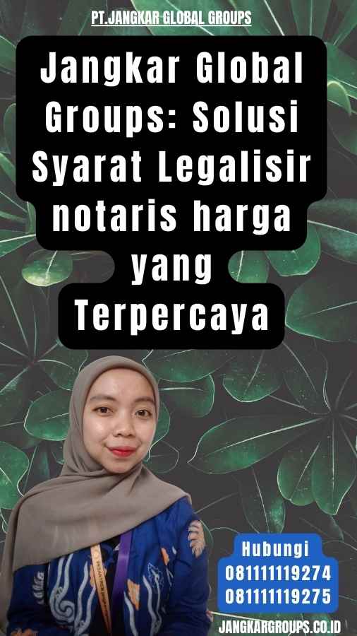 Jangkar Global Groups Solusi Syarat Legalisir notaris harga yang Terpercaya