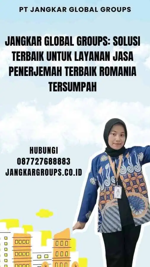 Jangkar Global Groups Solusi Terbaik untuk Layanan Jasa Penerjemah Terbaik Romania Tersumpah