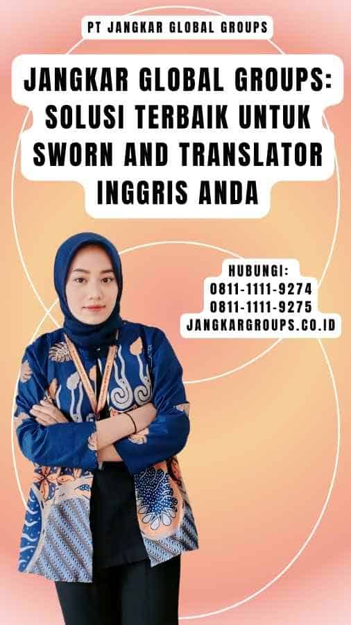 Jangkar Global Groups Solusi Terbaik untuk sworn and translator inggris Anda