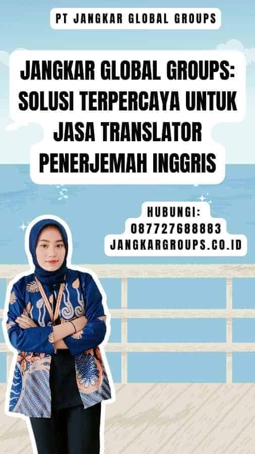 Jangkar Global Groups Solusi Terpercaya untuk Jasa Translator Penerjemah Inggris