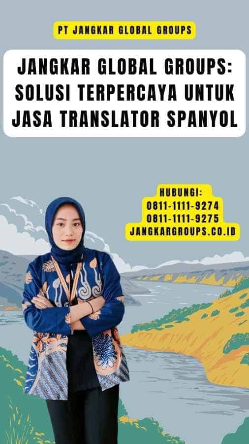 Jangkar Global Groups Solusi Terpercaya untuk Jasa Translator Spanyol