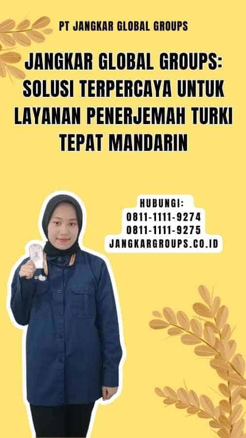 Jangkar Global Groups Solusi Terpercaya untuk Layanan Penerjemah Turki Tepat Mandarin