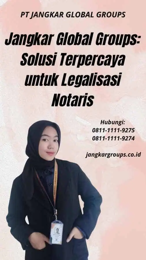 Jangkar Global Groups Solusi Terpercaya untuk Legalisasi Notaris