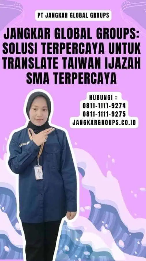 Jangkar Global Groups Solusi Terpercaya untuk Translate Taiwan Ijazah SMA Terpercaya