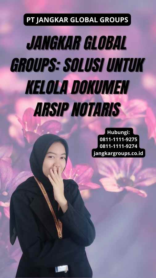 Jangkar Global Groups: Solusi untuk Kelola Dokumen Arsip Notaris