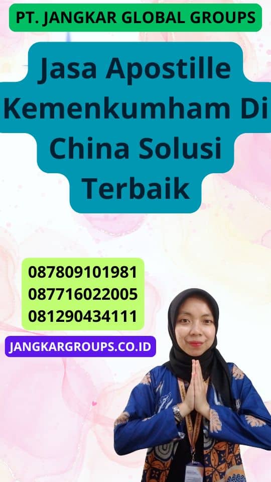 Jasa Apostille Kemenkumham Di China Solusi Terbaik