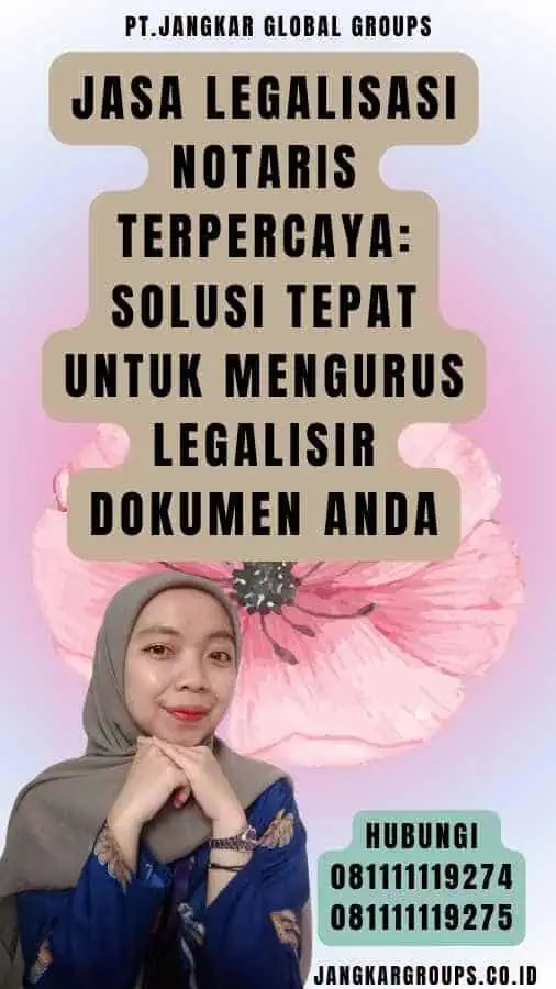 Jasa Legalisasi Notaris Terpercaya Solusi Tepat untuk Mengurus Legalisir Dokumen Anda