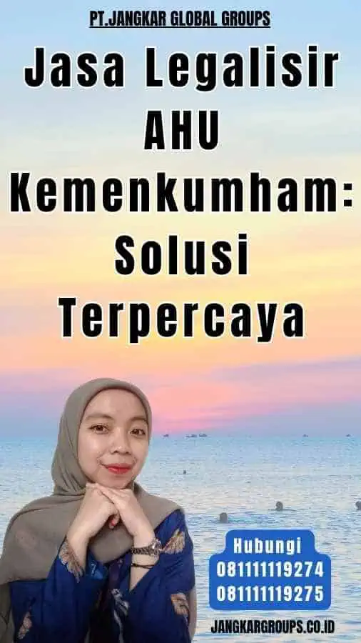 Jasa Legalisir AHU Kemenkumham Solusi Terpercaya