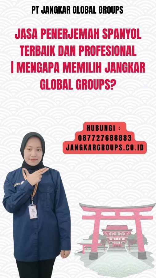 Jasa Penerjemah Spanyol Terbaik dan Profesional Mengapa Memilih Jangkar Global Groups