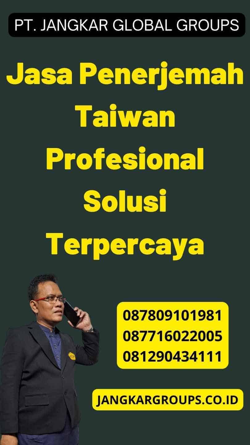 Jasa Penerjemah Taiwan Profesional Solusi Terpercaya