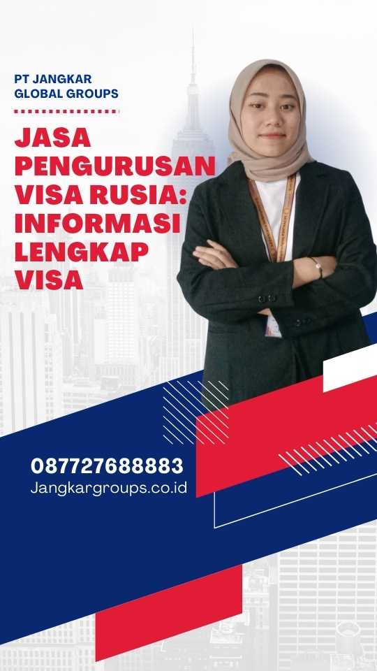 Jasa Pengurusan Visa Rusia: Informasi Lengkap Visa