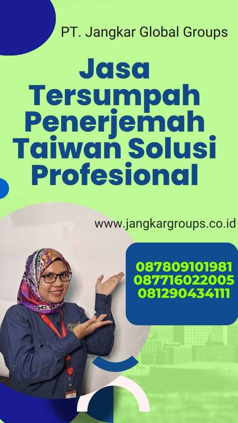 Jasa Tersumpah Penerjemah Taiwan Solusi Profesional