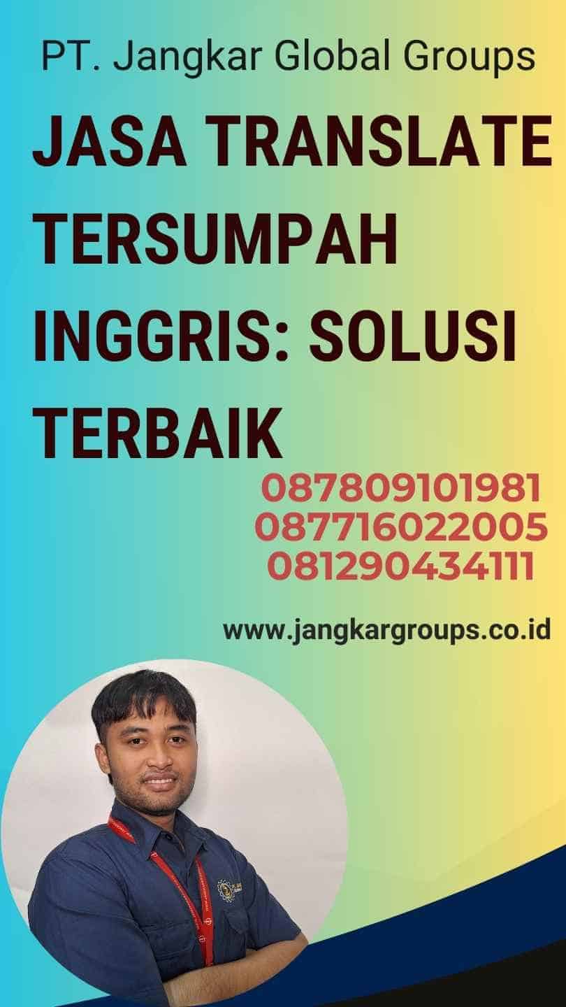 Jasa Translate Tersumpah Inggris: Solusi Terbaik