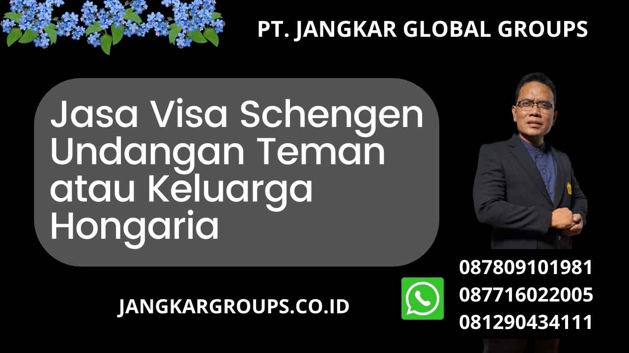 Jasa Visa Schengen Undangan Teman atau Keluarga Hongaria