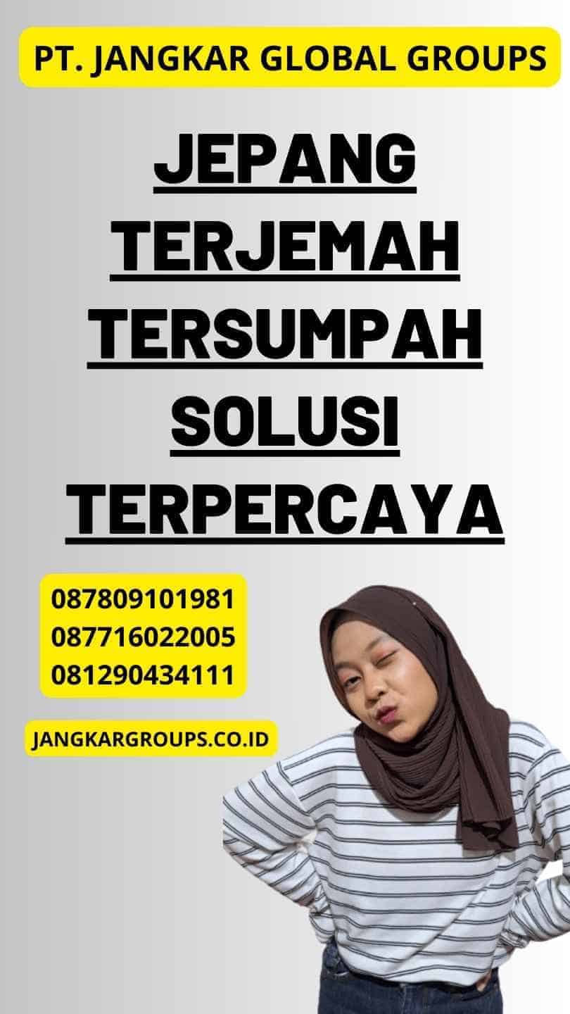 Jepang Terjemah Tersumpah Solusi Terpercaya