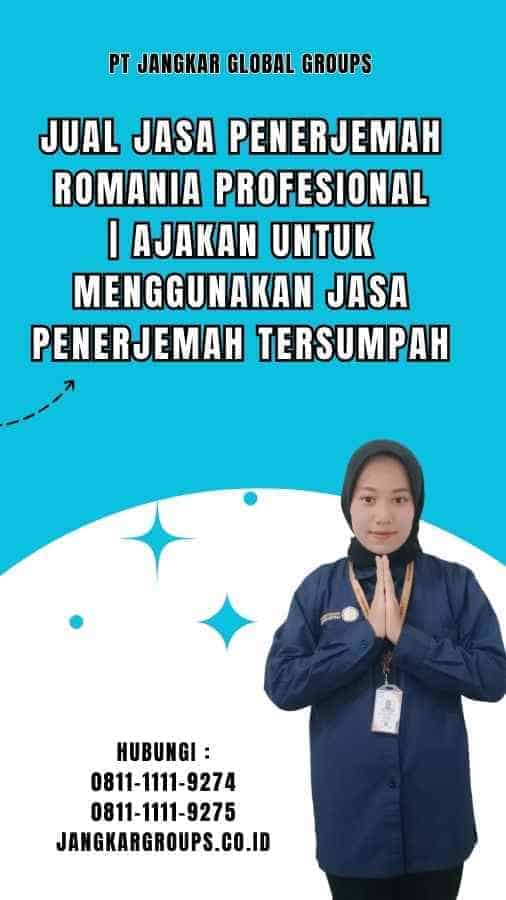 Jual Jasa Penerjemah Romania Profesional Ajakan untuk Menggunakan Jasa Penerjemah Tersumpah