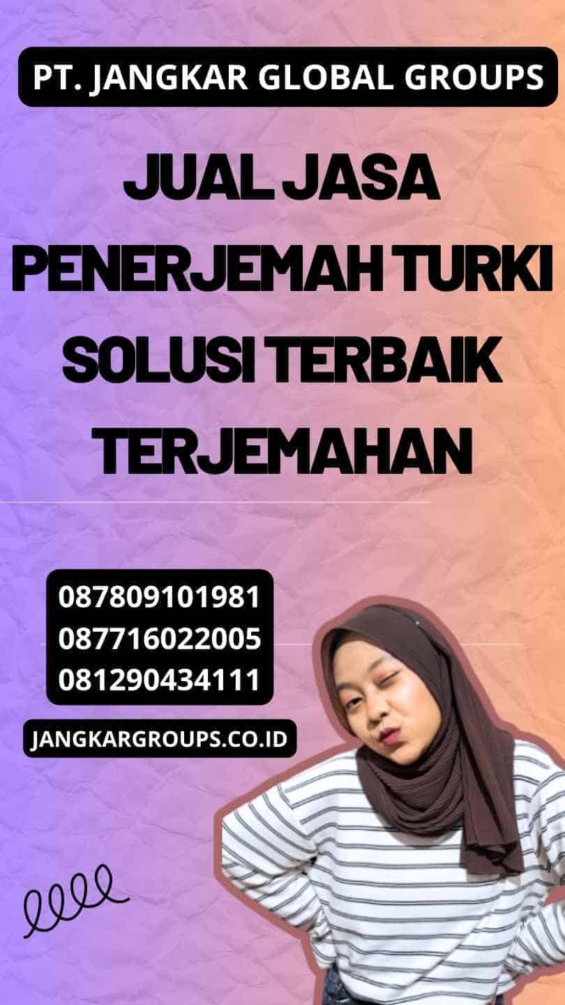 Jual Jasa Penerjemah Turki Solusi Terbaik Terjemahan