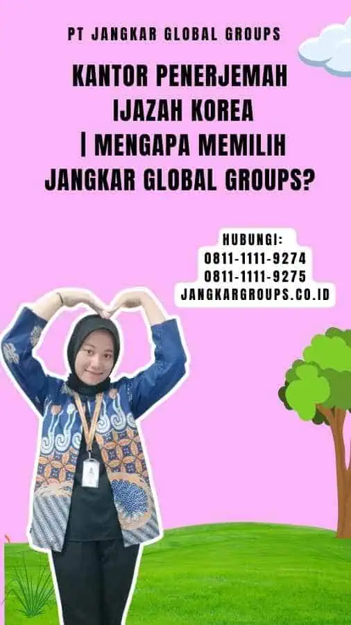 Kantor Penerjemah Ijazah Korea Mengapa Memilih Jangkar Global Groups