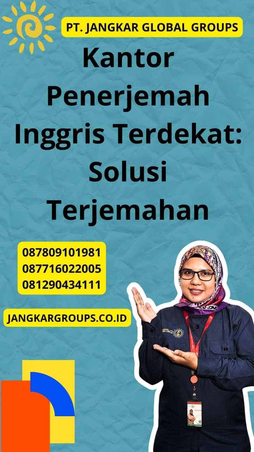 Kantor Penerjemah Inggris Terdekat: Solusi Terjemahan