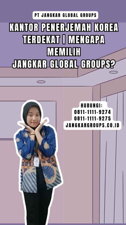 Kantor Penerjemah Korea Terdekat Mengapa Memilih Jangkar Global Groups