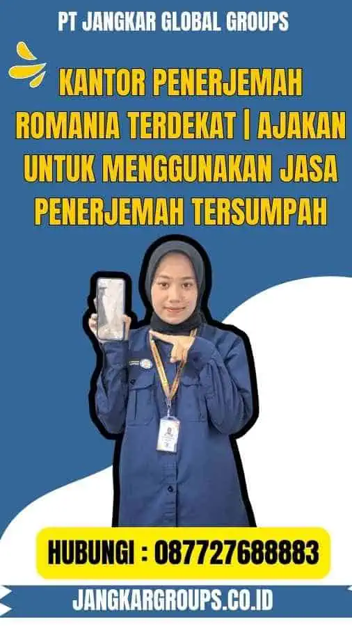 Kantor Penerjemah Romania Terdekat Ajakan untuk Menggunakan Jasa Penerjemah Tersumpah