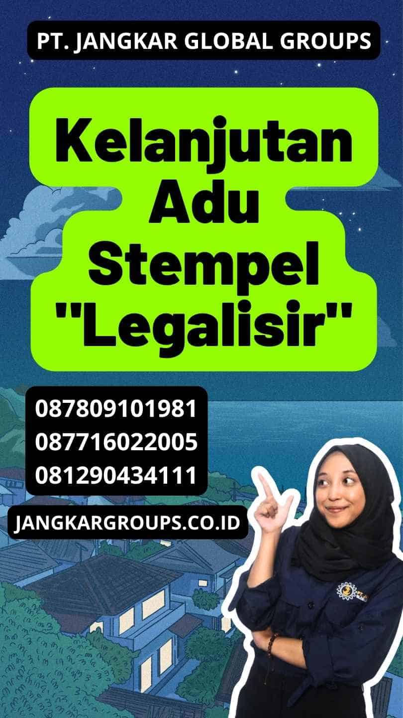 Kelanjutan Adu Stempel "Legalisir"